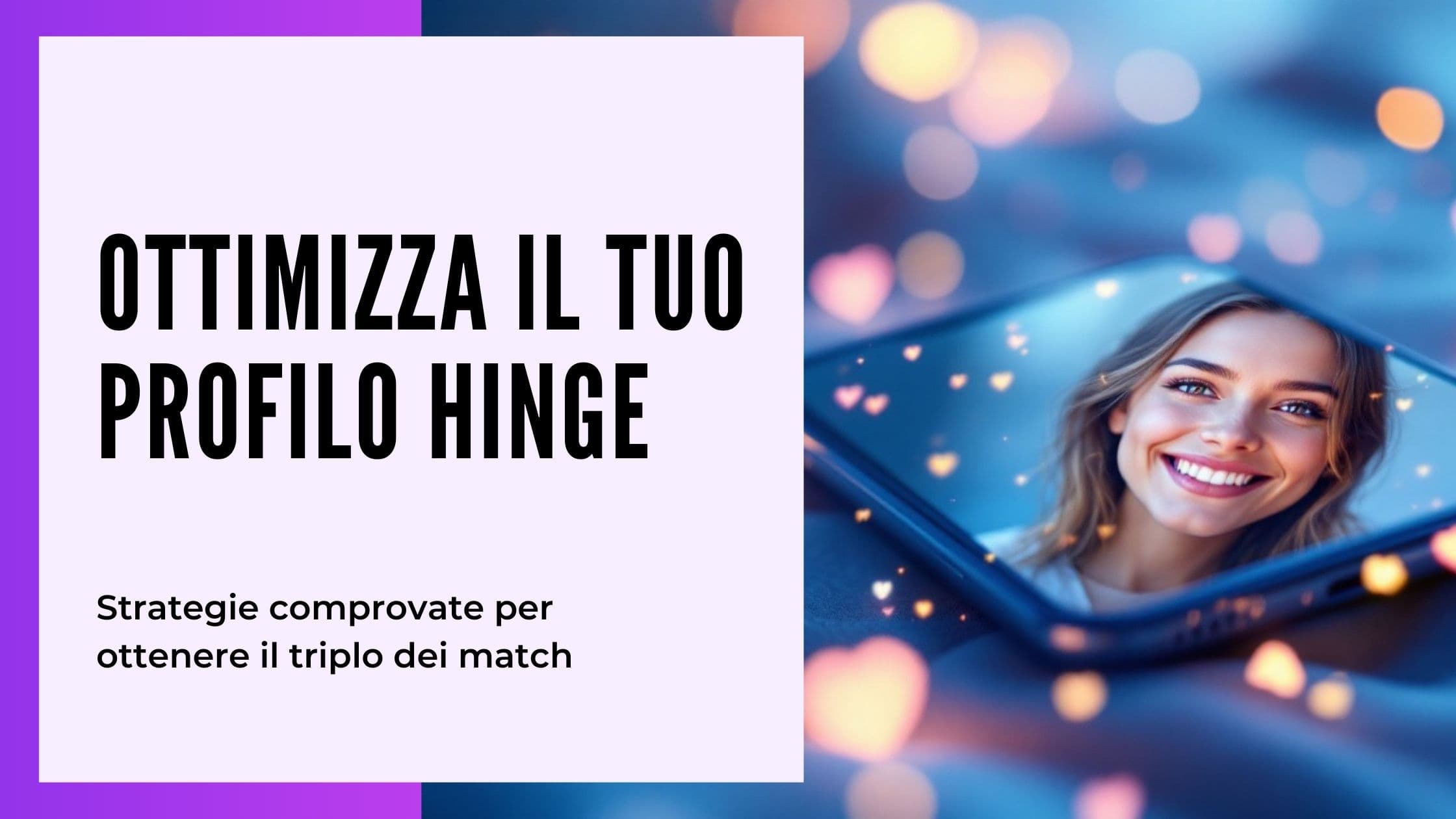 Cover Image for Come ottimizzare il tuo profilo Hinge per ottenere il massimo successo negli appuntamenti