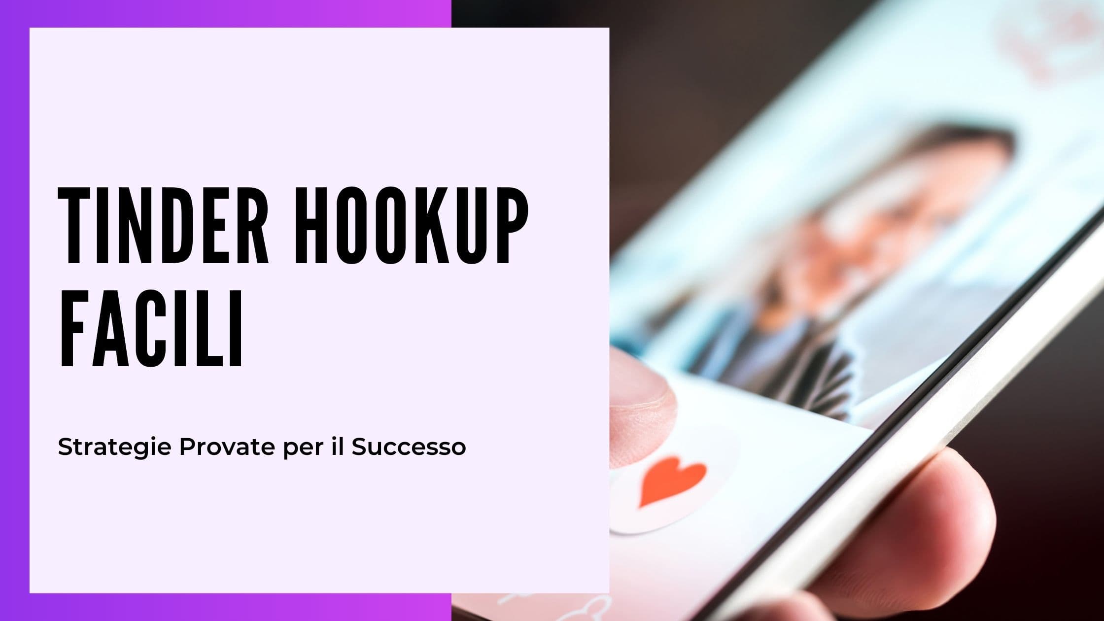 Cover Image for La Tua Guida Definitiva a Tinder Hookup: Dal Profilo alla Corrispondenza Perfetta