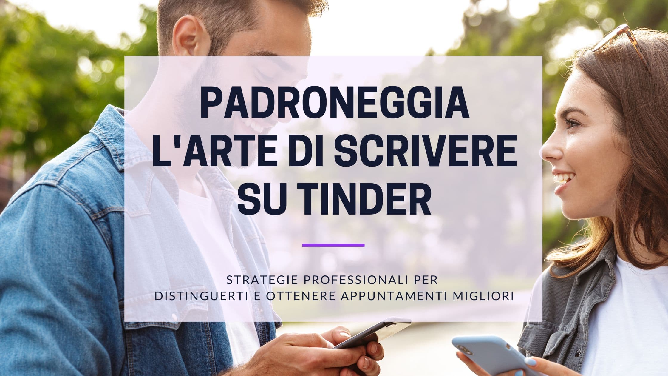 Cover Image for Messaggi su Tinder: Padroneggia l'arte delle conversazioni di incontri online