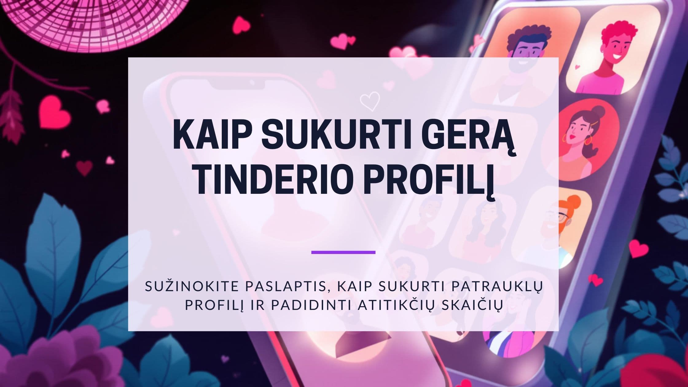 Cover Image for Kaip sukurti gerą Tinder profilį: ką išmokome iš 100 000+ atitikimų