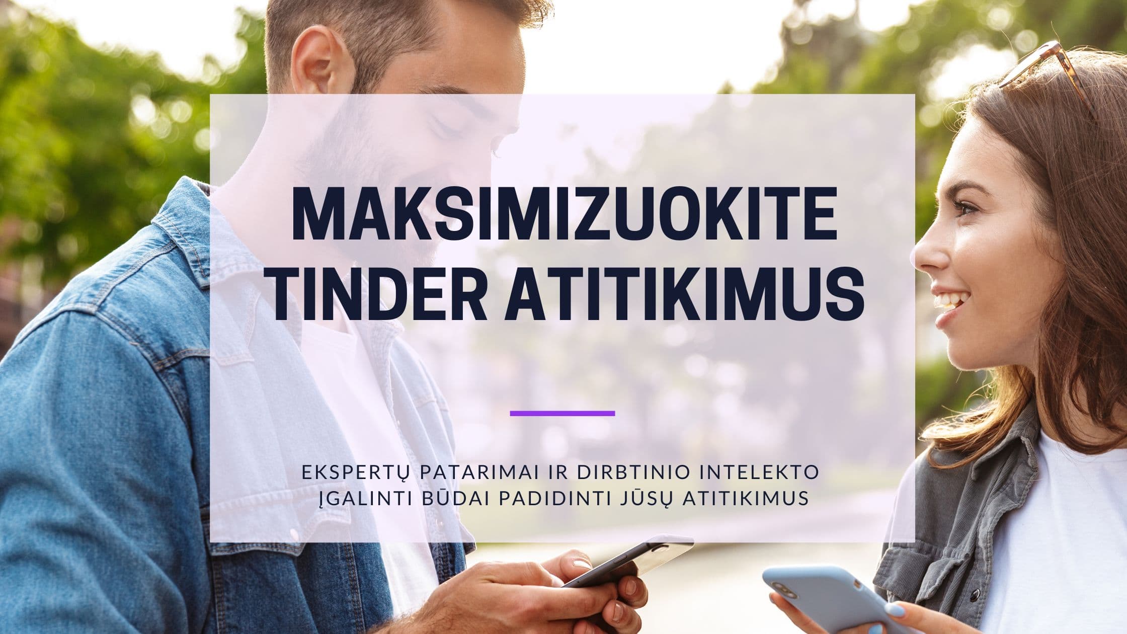 Cover Image for Maksimalizuokite „Tinder“ atitikmenis: įrodyti metodai geresniems rezultatams pasiekti