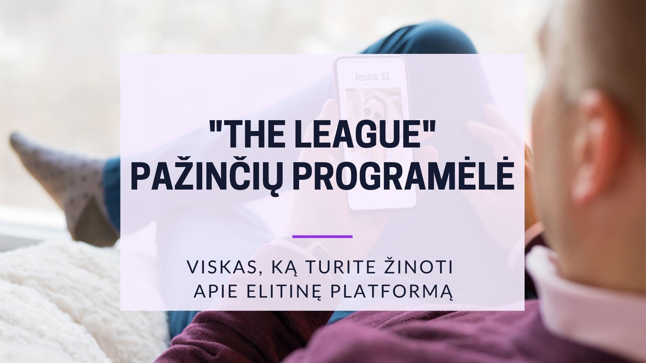 Cover Image for The League pažinčių programa: Išskirtiniai pasimatymai ambicingiems vienišiams