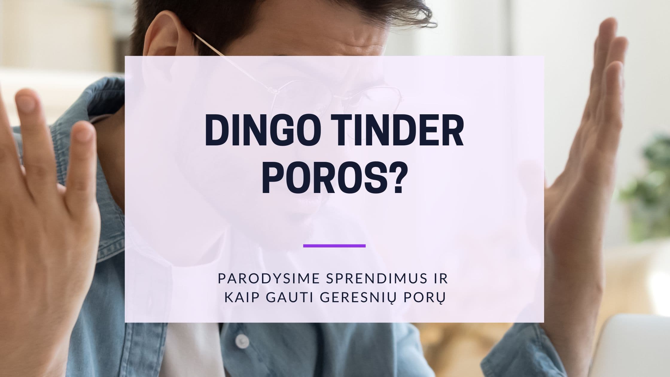 Cover Image for Tinder atitiktys dingo – ką daryti dabar