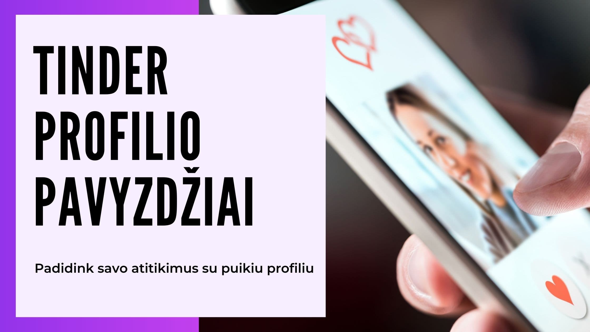 Cover Image for Tinder profilio pavyzdžiai: Patarimai, kaip sukurti nepamirštamą profilį