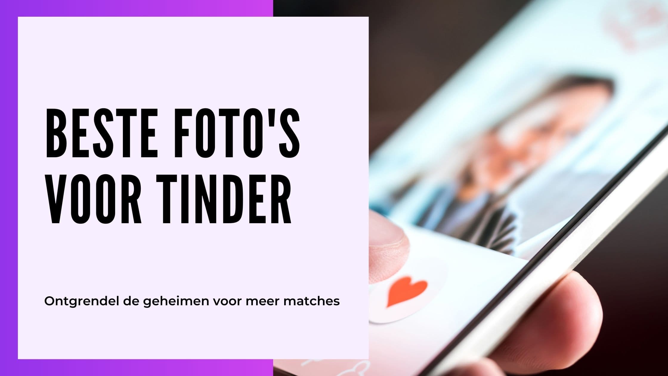 Cover Image for Je ultieme gids voor de beste Tinder-foto's voor meer matches