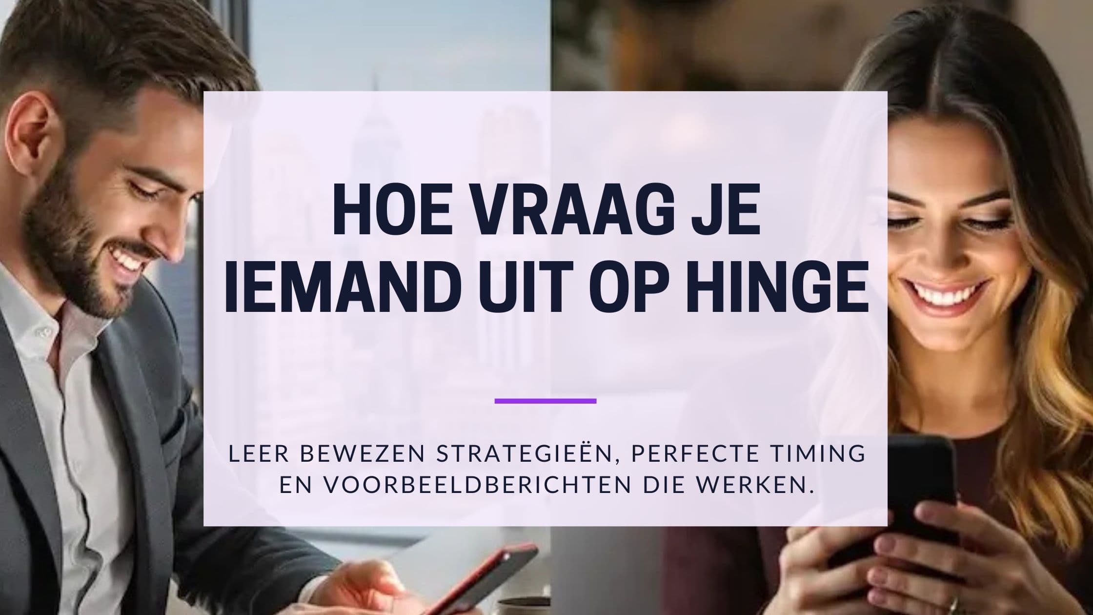 Cover Image for Zo vraag je iemand op Hinge succesvol mee uit: Van het eerste bericht tot de eerste ontmoeting