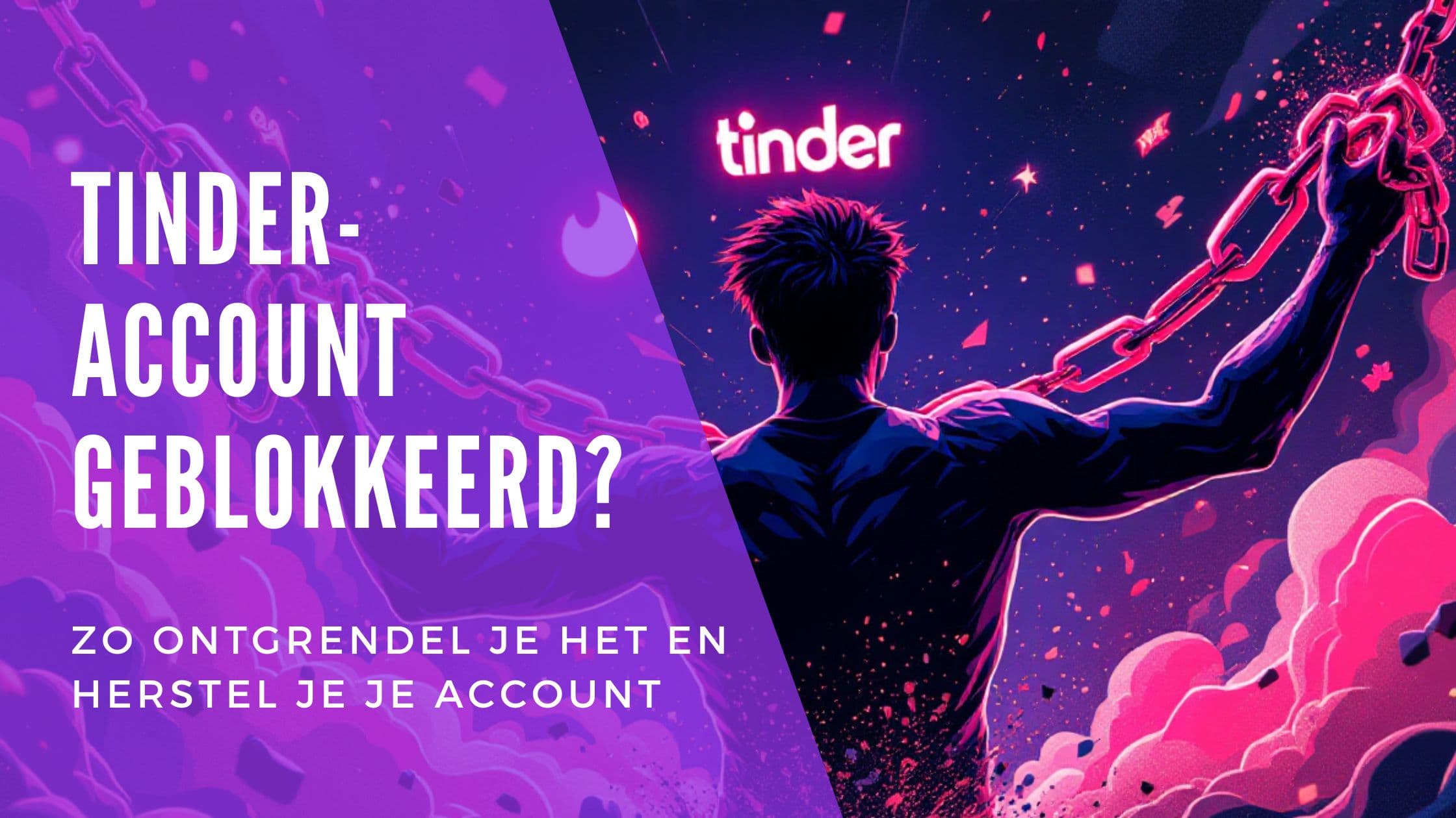 Cover Image for Tinder-account geblokkeerd? Zo word je gedeblokkeerd en herstel je je account