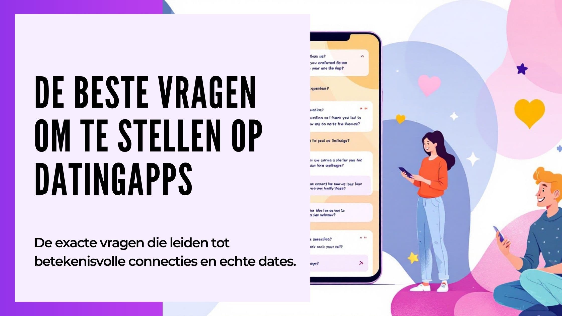Cover Image for De 51 beste vragen voor dating-apps: Succes gegarandeerd
