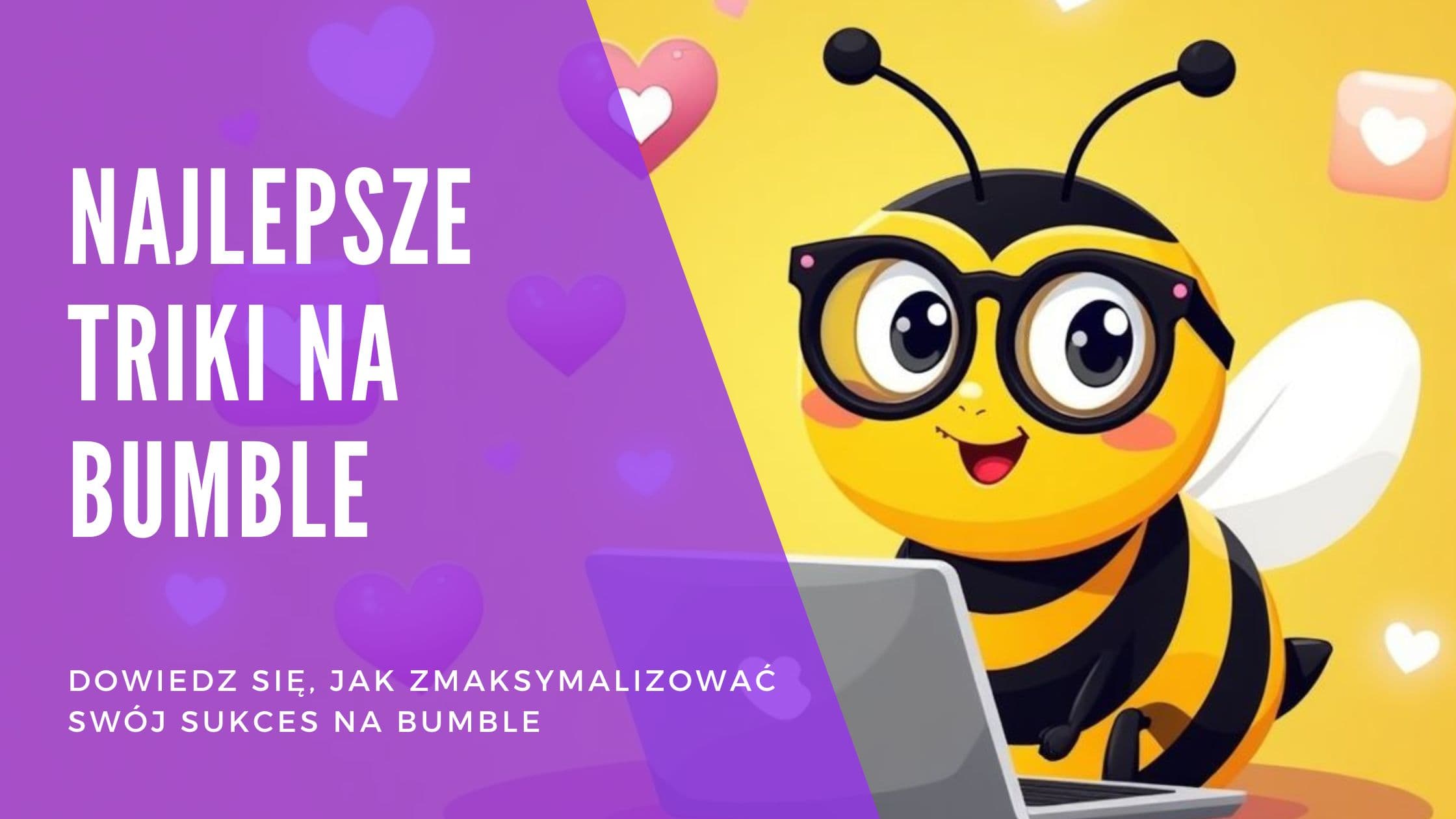 Cover Image for Bumble hacki, które naprawdę działają: Porady ekspertów i tajemnice algorytmu