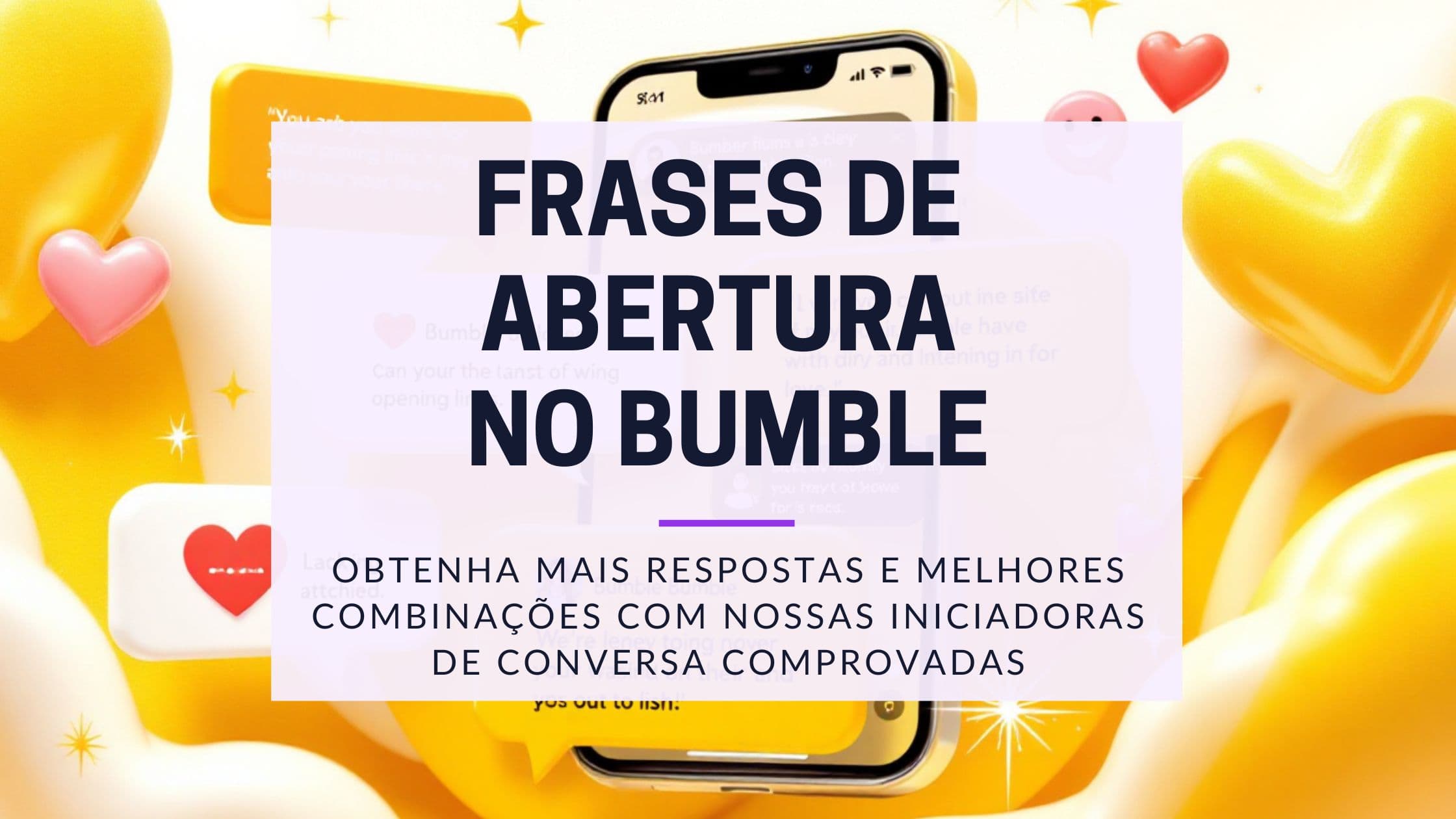 Cover Image for Bumble Opener: Com essas mensagens você sempre terá uma resposta