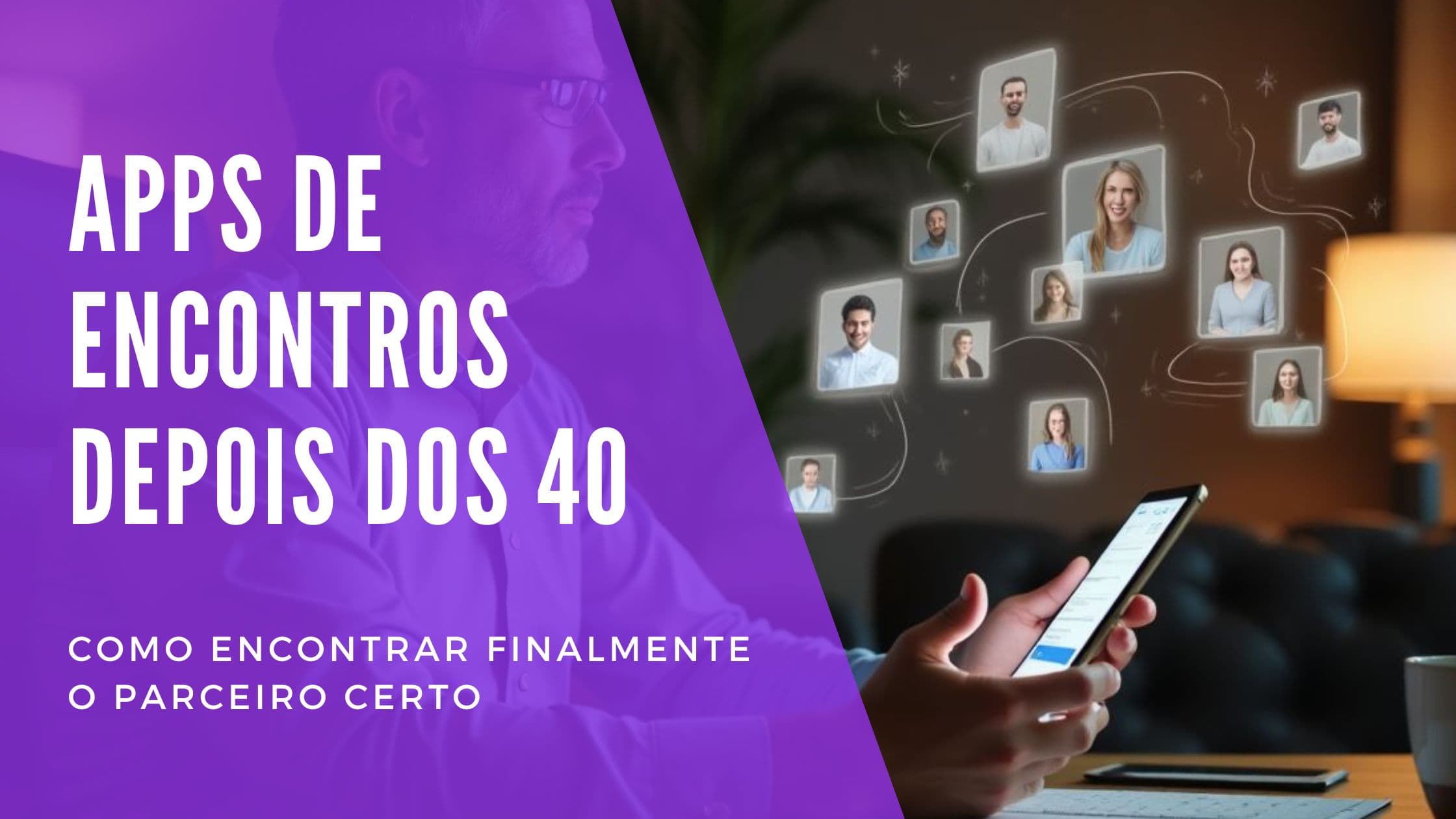 Cover Image for Apps de namoro para maiores de 40: Encontre o parceiro ideal