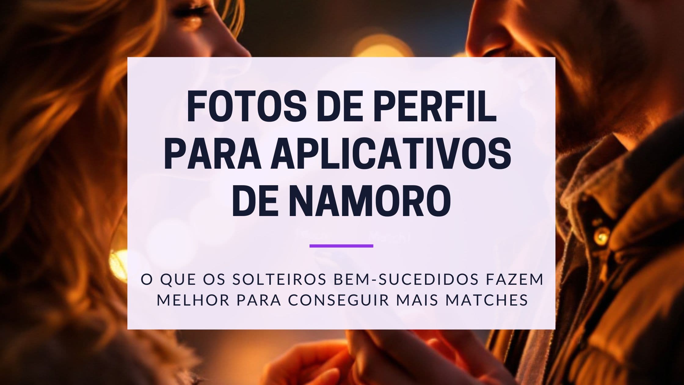 Cover Image for As fotos de perfil perfeitas para aplicativos de namoro: O que os solteiros de sucesso fazem diferente