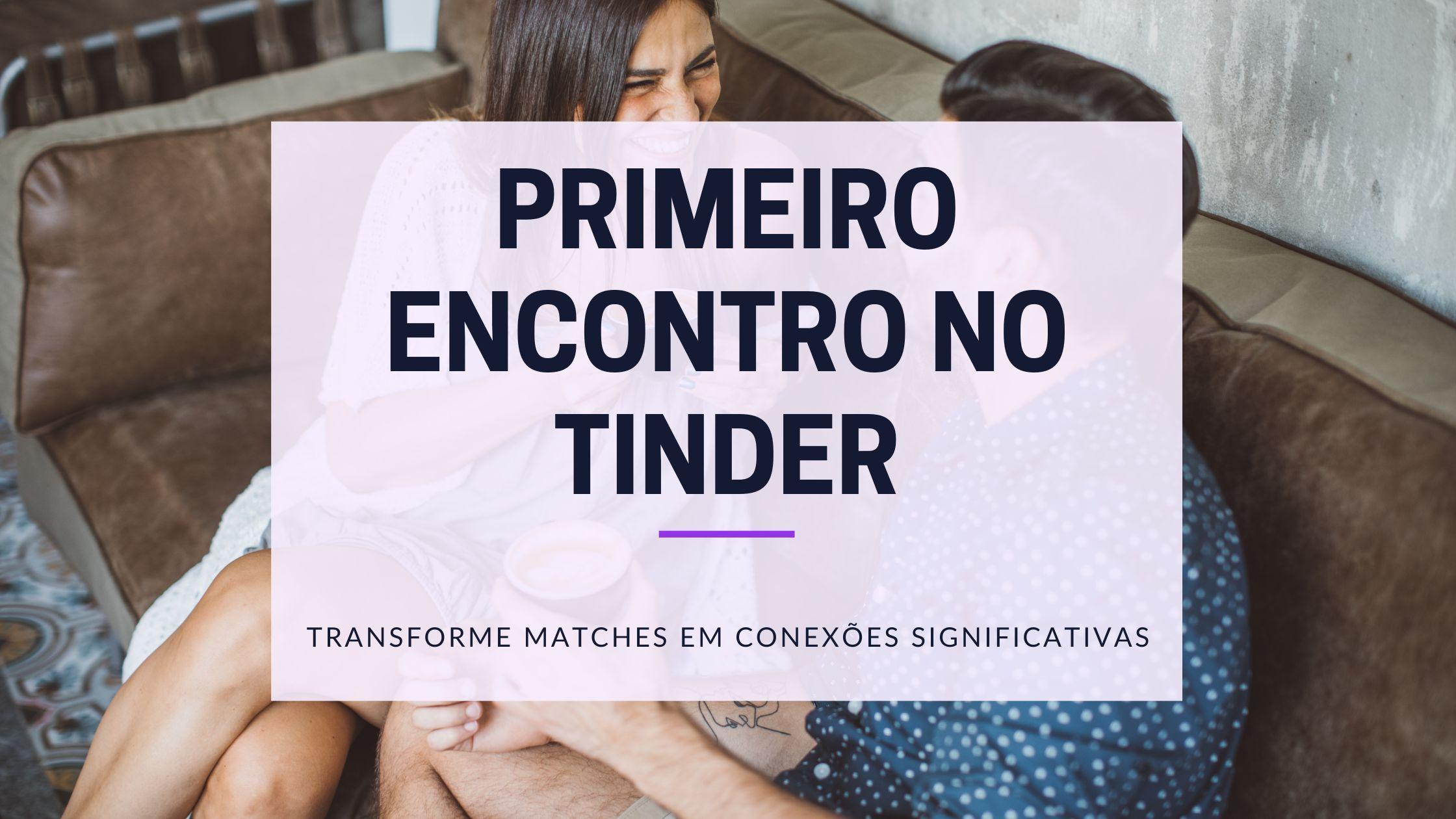 Cover Image for De Matches a Memórias: Criando um Memorável Primeiro Encontro no Tinder