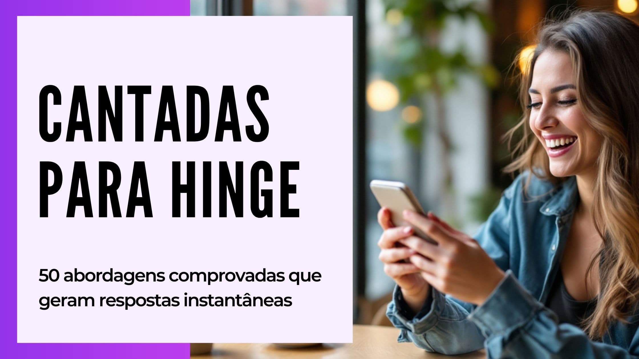 Cover Image for Hinge Cantadas: 50 Abridores Infalíveis para Respostas Imediatas