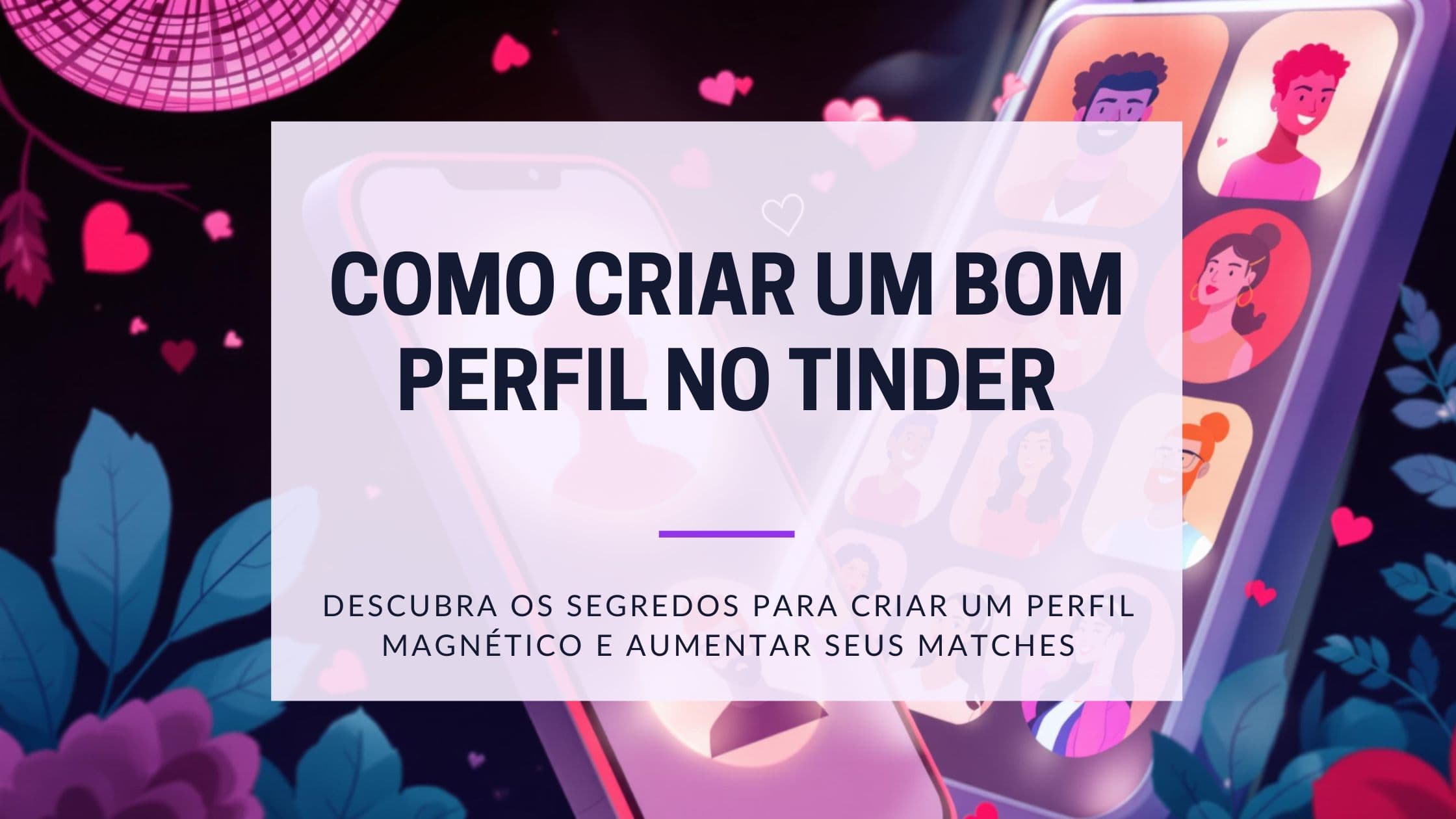 Cover Image for Como criar um bom perfil no Tinder: O que mais de 100.000 matches nos ensinaram