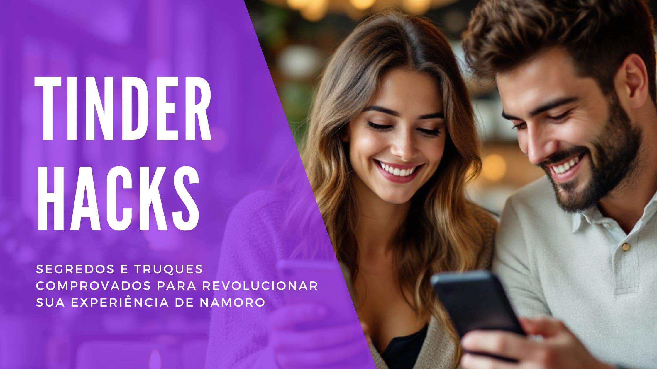 Cover Image for Tinder Hacks: Segredos e Truques Comprovados para Revolucionar sua Experiência de Namoro