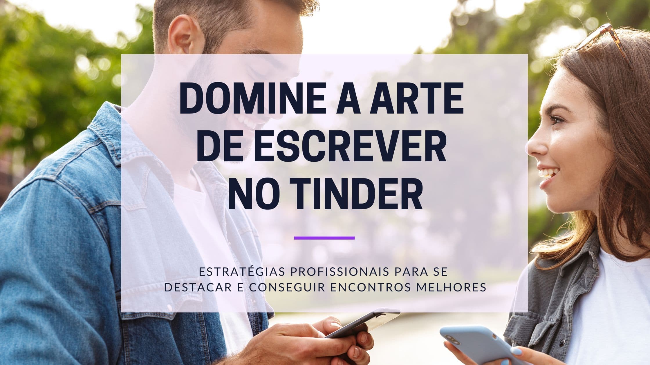 Cover Image for Mensagens no Tinder: Domina a arte das conversas de encontros online