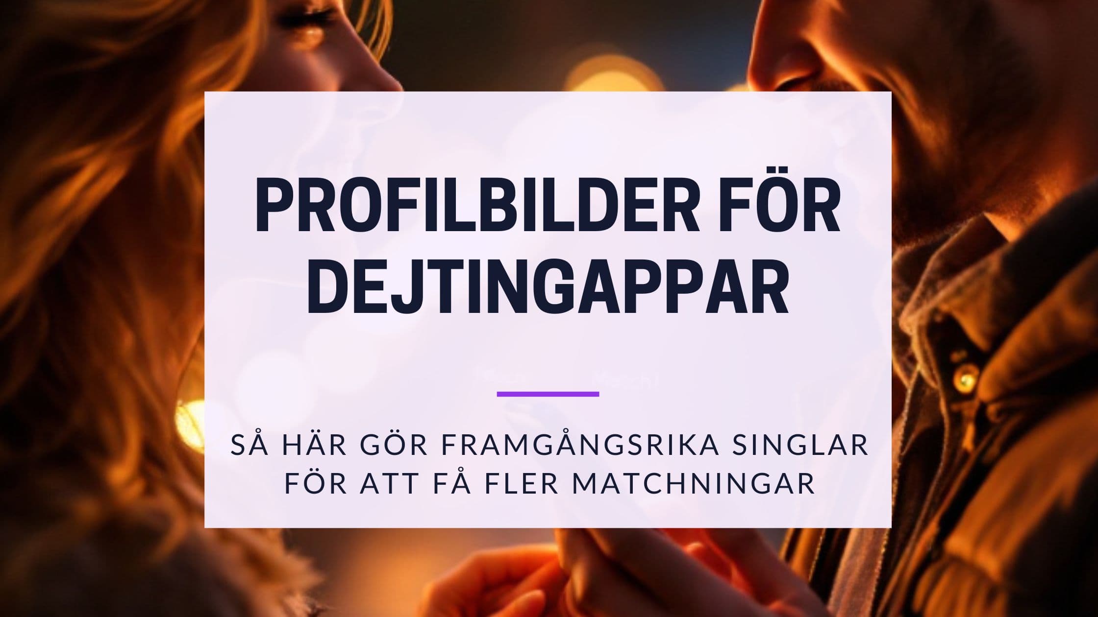 Cover Image for De perfekta profilbilderna för dejtingappar: Vad framgångsrika singlar gör annorlunda