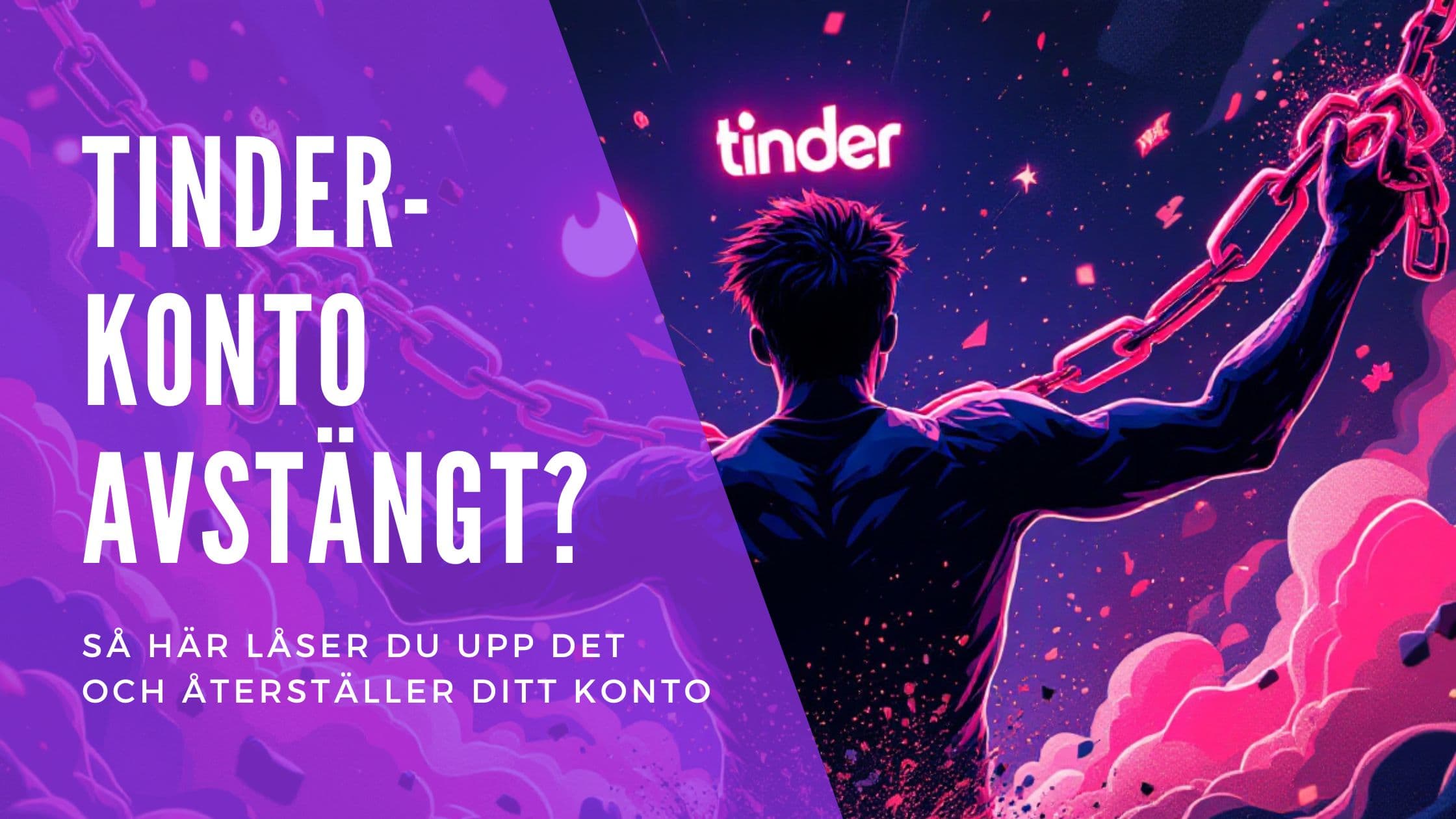 Cover Image for Tinder-konto avstängt? Så blir du avstängningen kvitt och återställer ditt konto