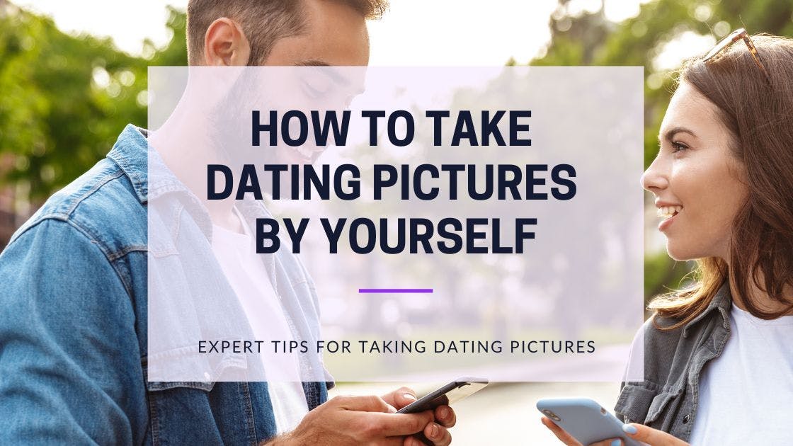 Cover Image for How to Take Dating Pictures by Yourself - Elevate Your Profile!