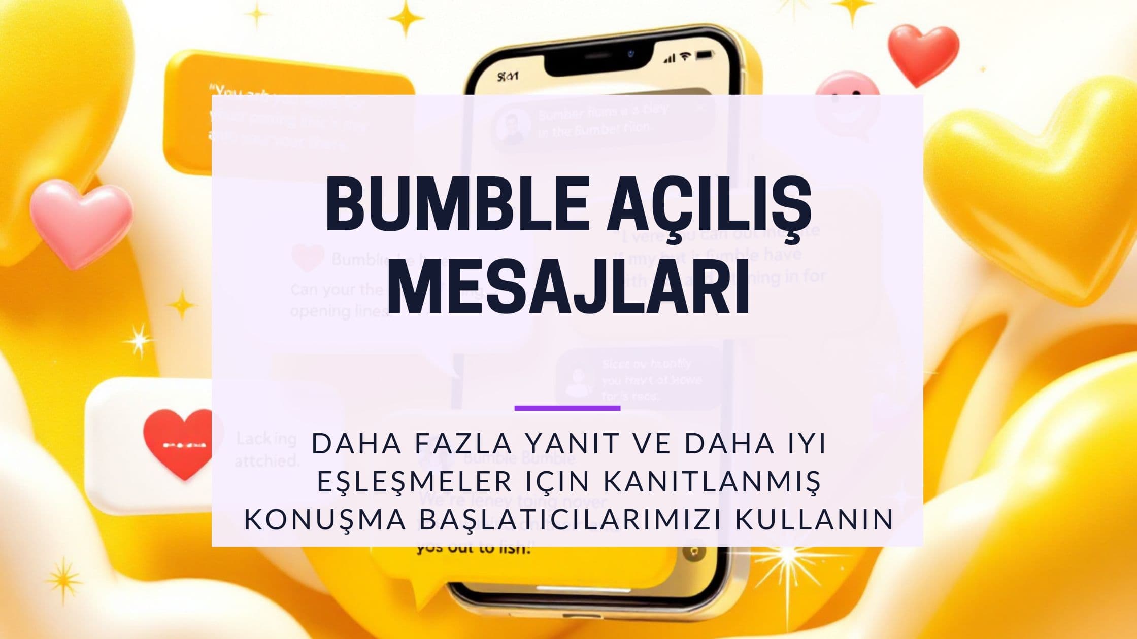 Cover Image for Bumble Açılış Mesajı: Bu Mesajlarla Her Zaman Yanıt Alırsınız