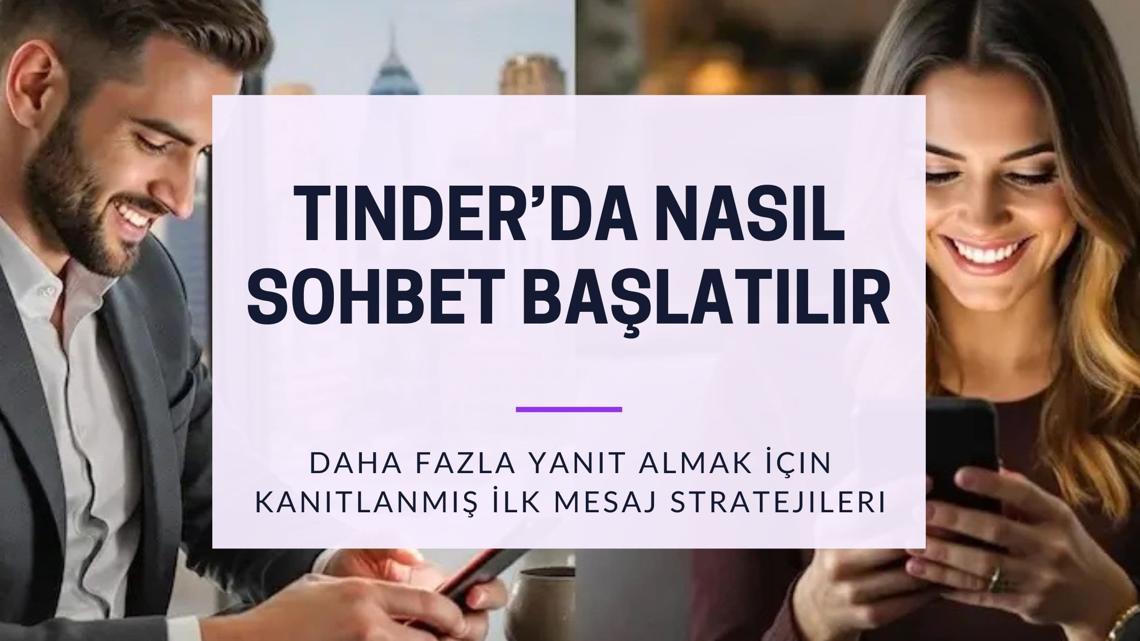 Cover Image for Tinder Sohbet Başlatma: İlk Mesaj İçin İpuçları ve Daha Fazla Yanıt Alma Yöntemleri