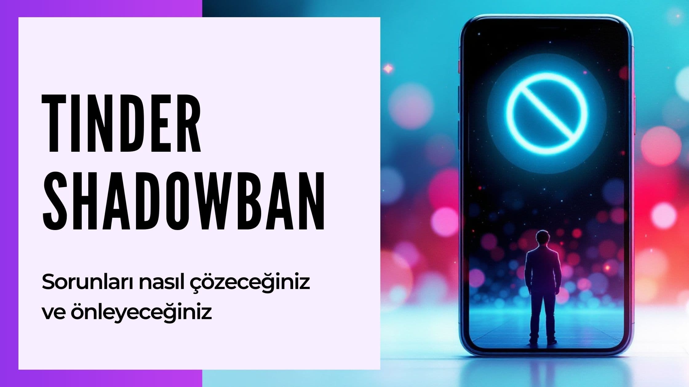 Cover Image for Tinder Shadowban Açıklandı: Tespit Et, Çöz ve Önle