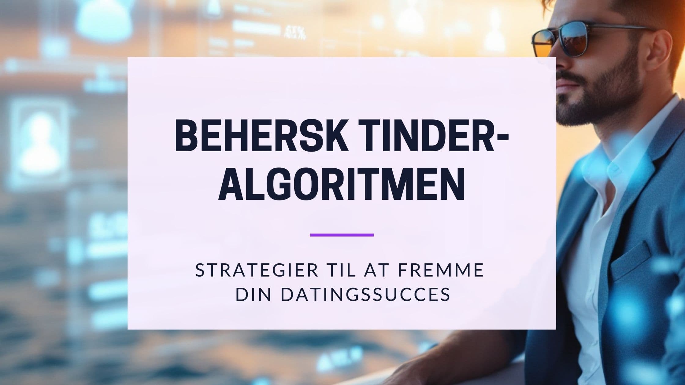 Cover Image for Tinder Algoritmen 2025: Knæk Koden for Flere Matches
