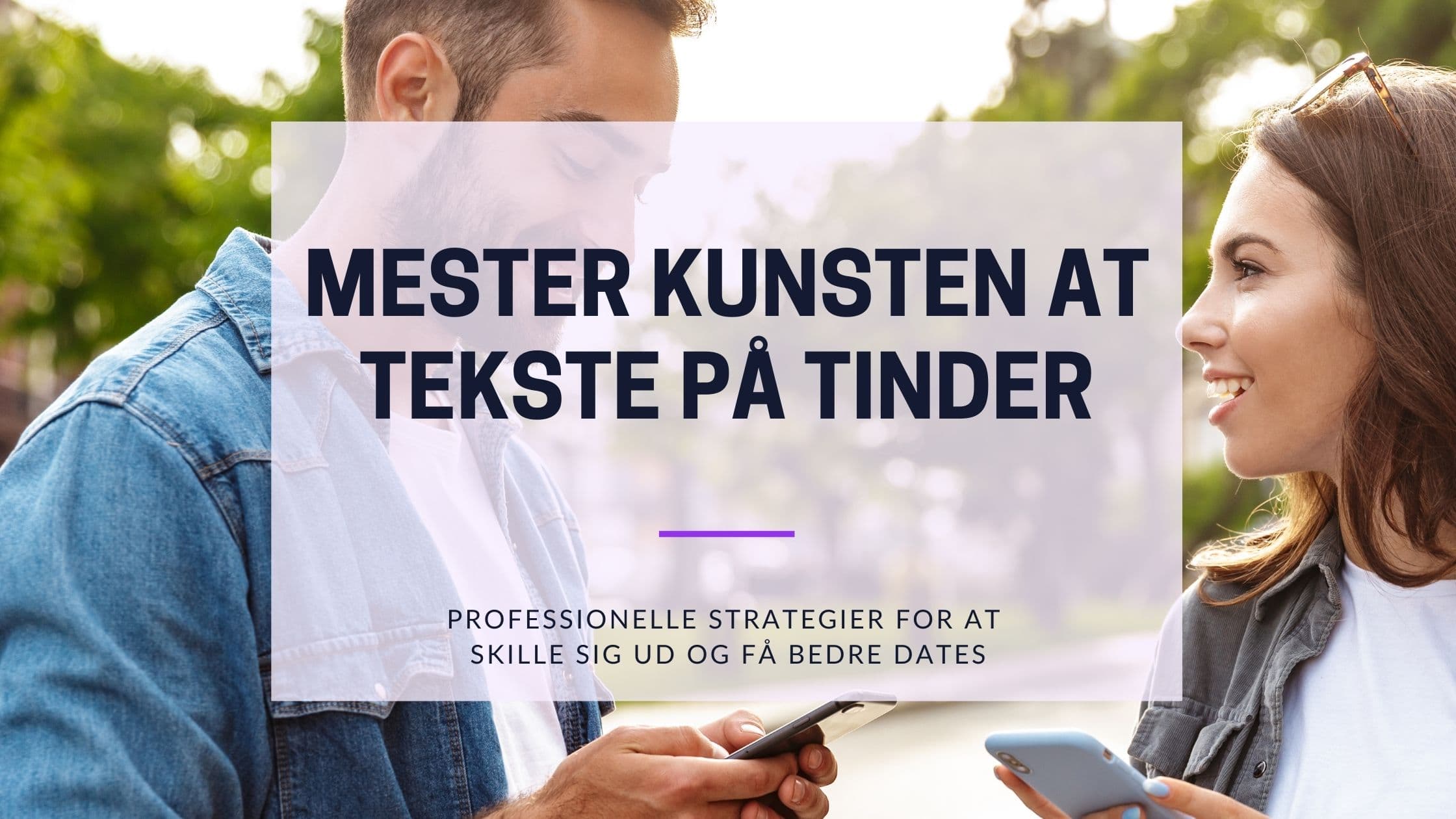 Cover Image for Hvad Skal Man Skrive På Tinder? Den Komplette Guide til Beskeder