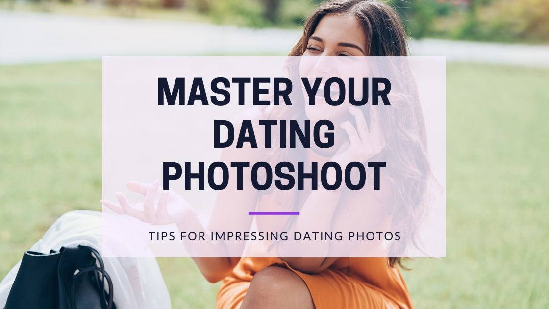 Cover Image for Master Your Dating Photoshoot - Insights from Experts
