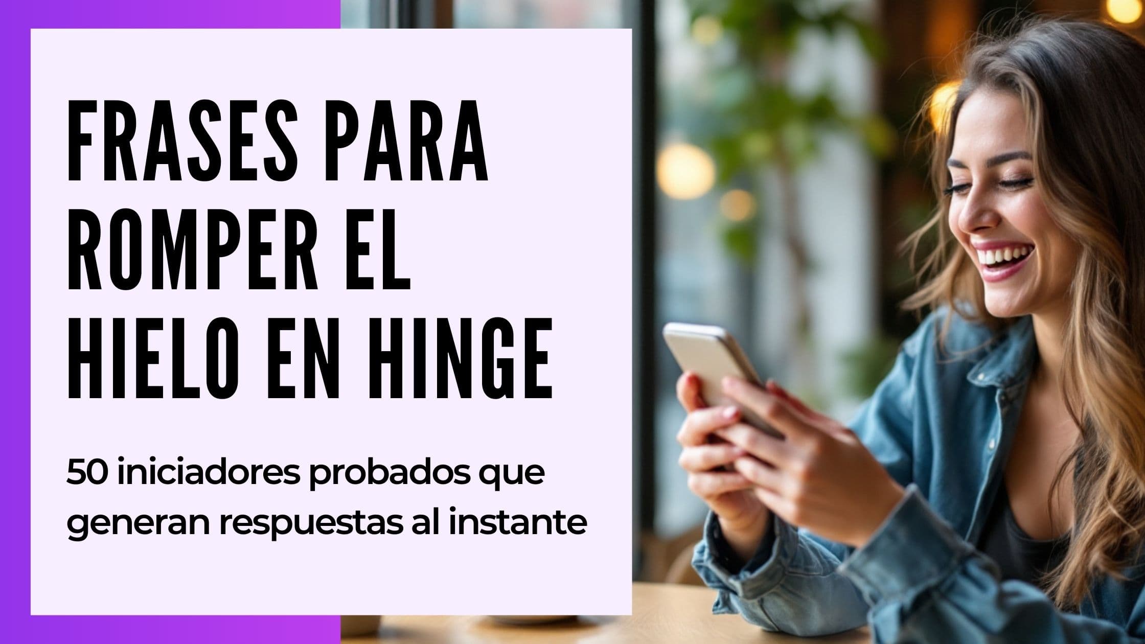 Cover Image for Abridores para Hinge: 100+ ideas probadas que garantizan respuestas