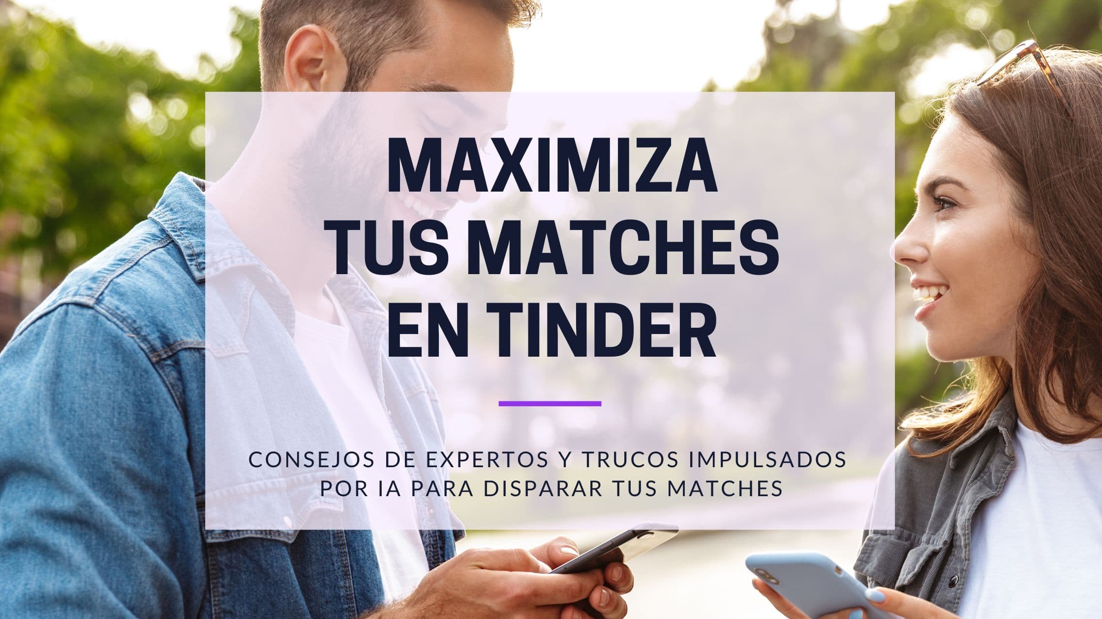Cover Image for Cómo Conseguir Más Matches en Tinder: La Guía Definitiva 2025