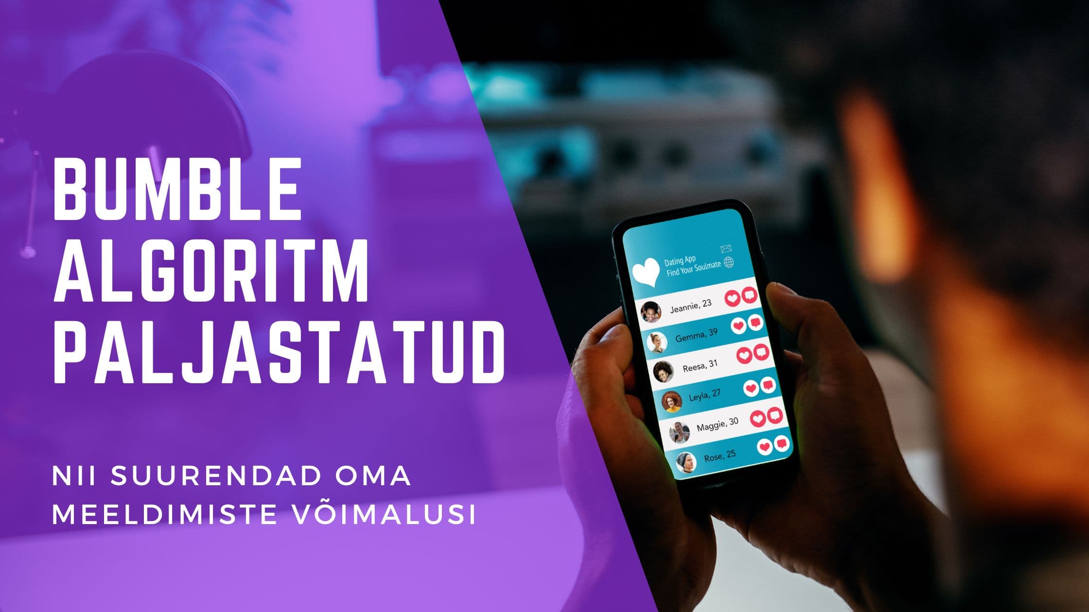 Cover Image for Bumble'i Algoritm 2025: Kuidas Saada Rohkem Matche Eestis