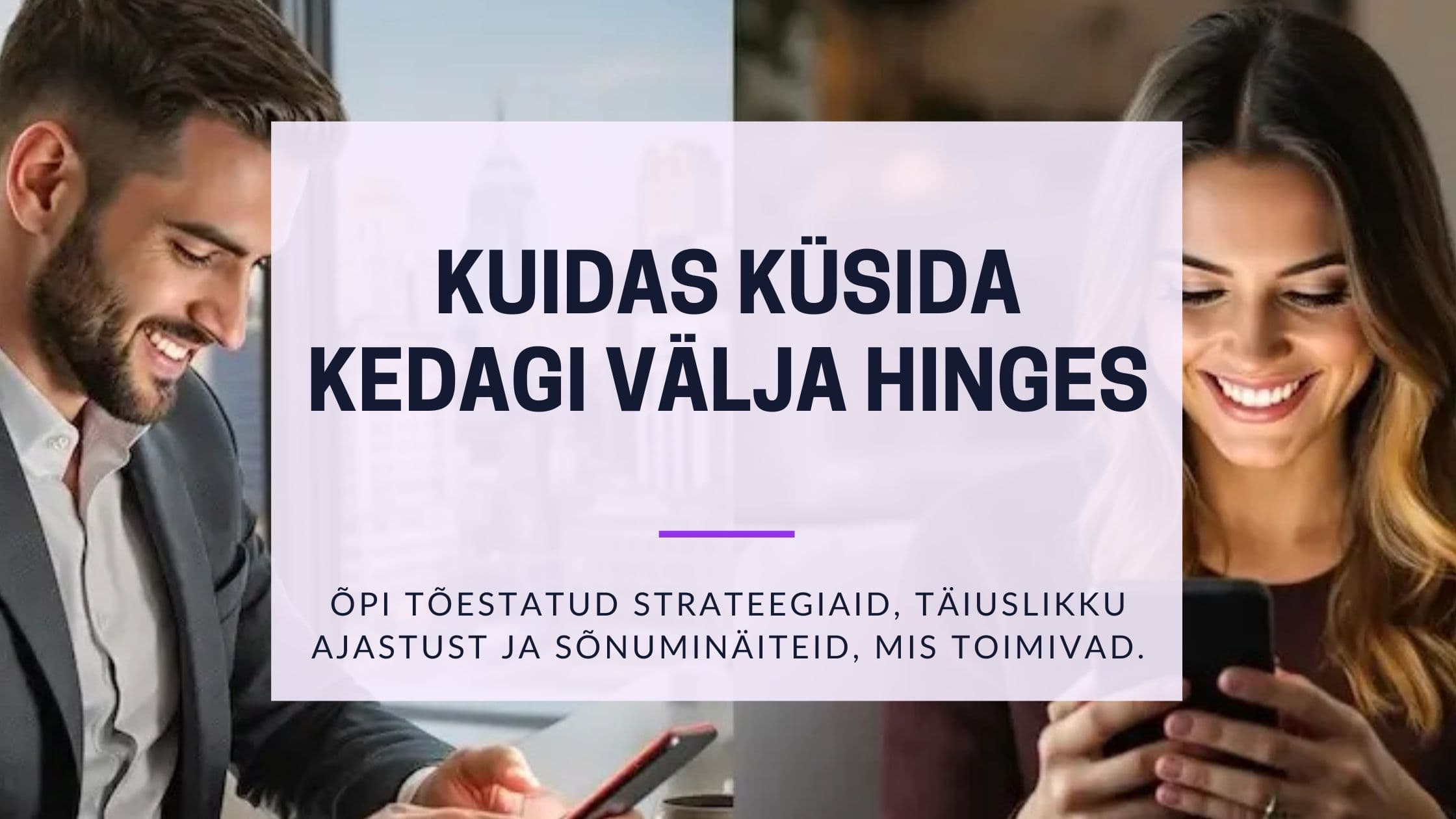 Cover Image for Kuidas Kutsuda Kedagi Hinge'is Välja Eestis: Kohalik Juhend 2025