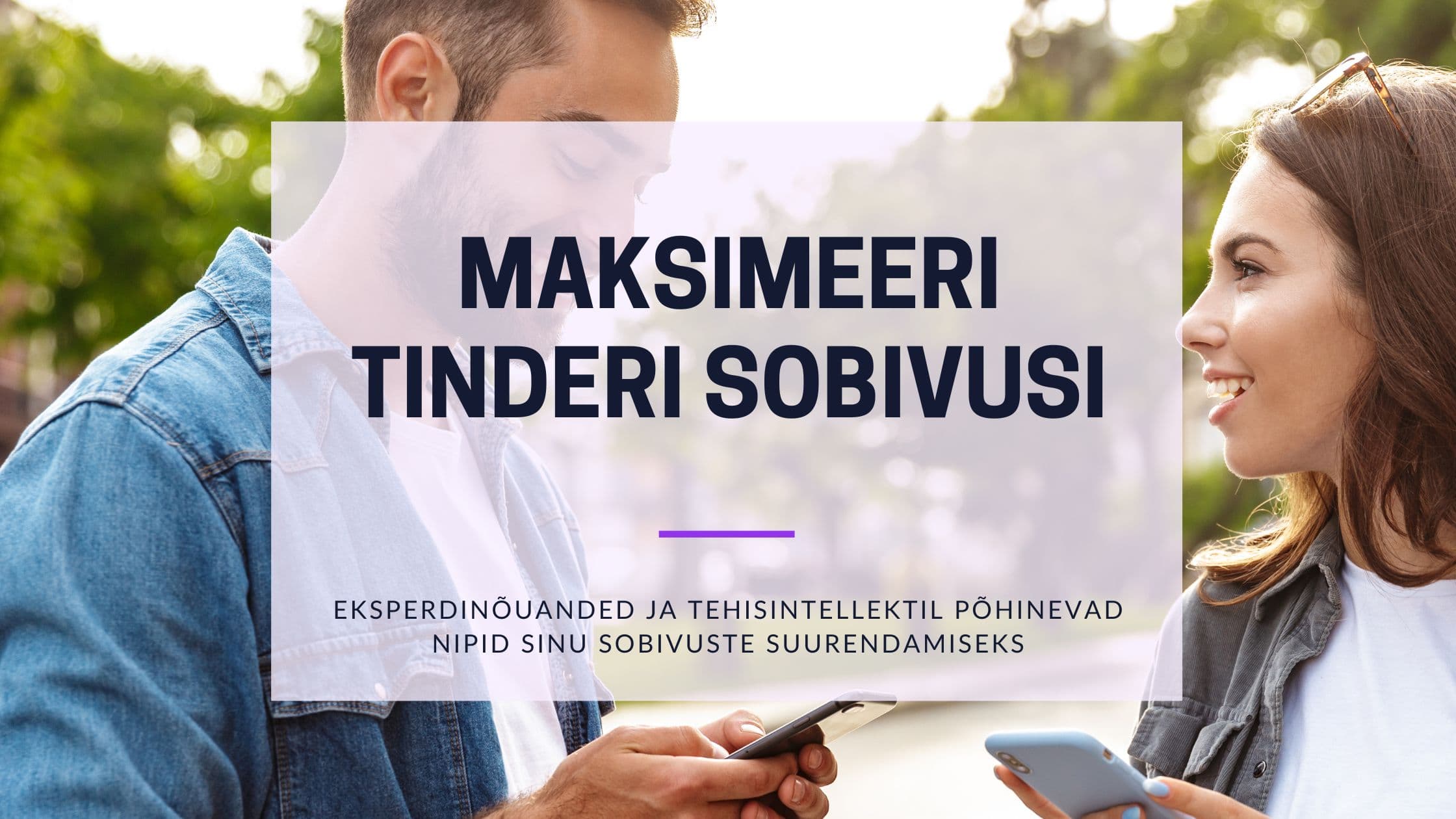 Cover Image for Kuidas Saada Rohkem Matše Tinderis: Lõplik Juhend Eestlastele 2025