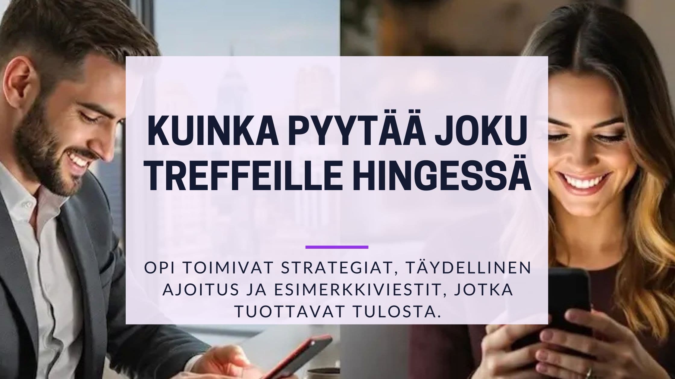 Cover Image for Hingessä treffipyyntö: Vinkit, ajoitus ja 10+ esimerkkiä 2025