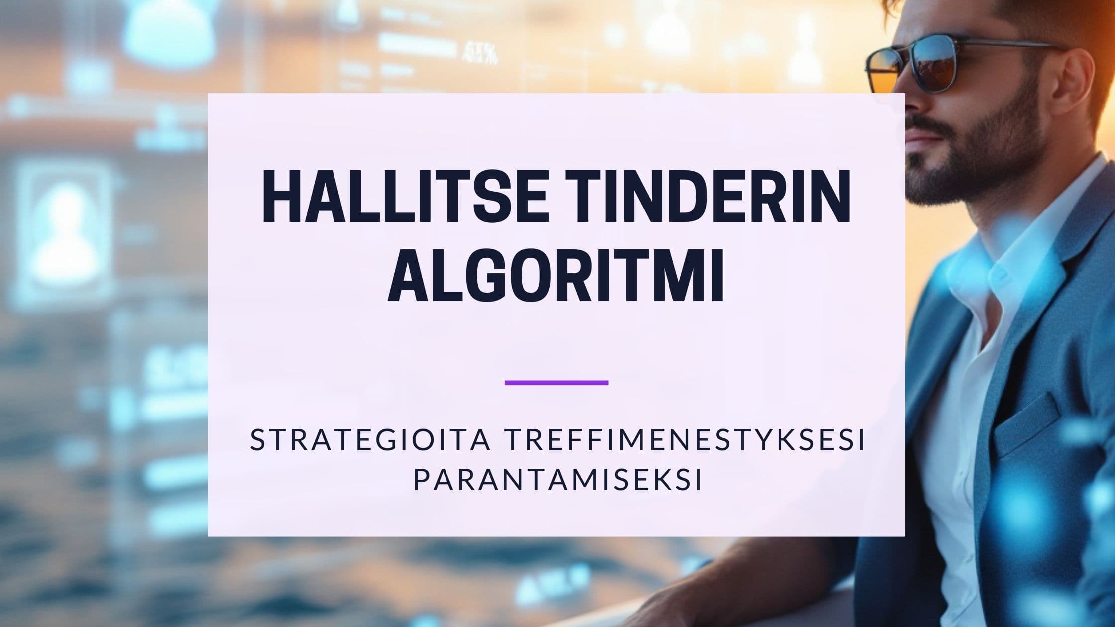 Cover Image for Tinder-algoritmi 2025: 15 salaista sääntöä, joilla saat enemmän matchejä