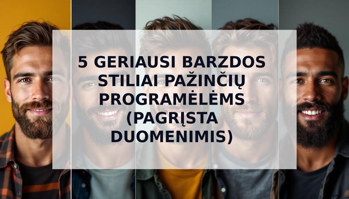 Cover Image for Išsamus gidas: geriausi barzdos stiliai pažintims - 5 įvaizdžiai, kurie padės gauti daugiau mačų