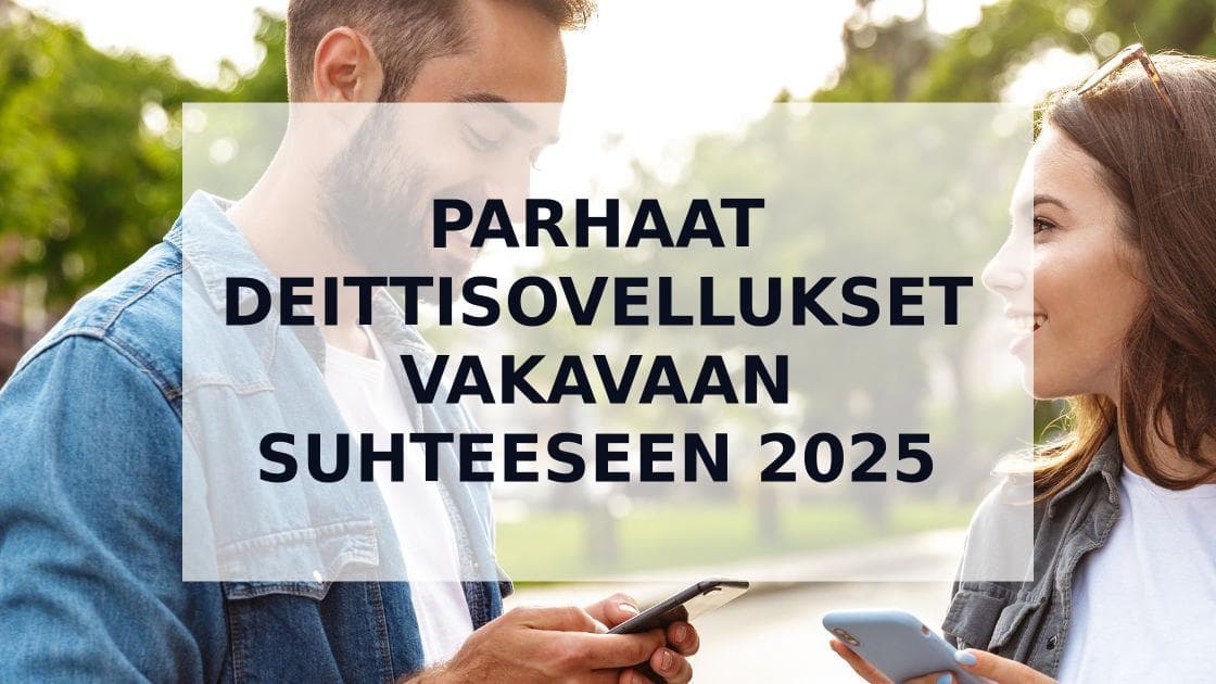 Cover Image for Parhaat Deittisovellukset Vakavaan Suhteeseen Suomessa 2025
