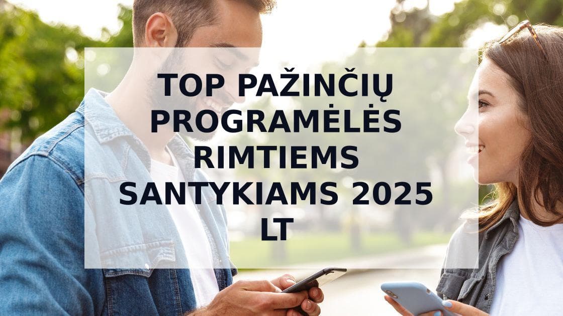 Cover Image for Top 8 pažinčių programėlės rimtiems santykiams Lietuvoje 2025