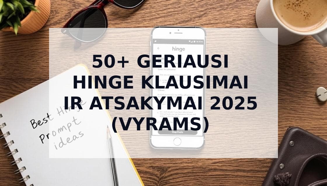 Cover Image for Geriausi Hinge Klausimai ir Atsakymai 2025: Strateginis Vadovas Vyrams ir Moterims
