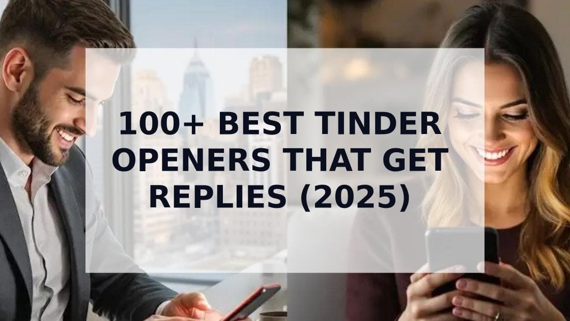 Cover Image for 100+ Best Tinder Openers That Actually Work (2025 Guide)