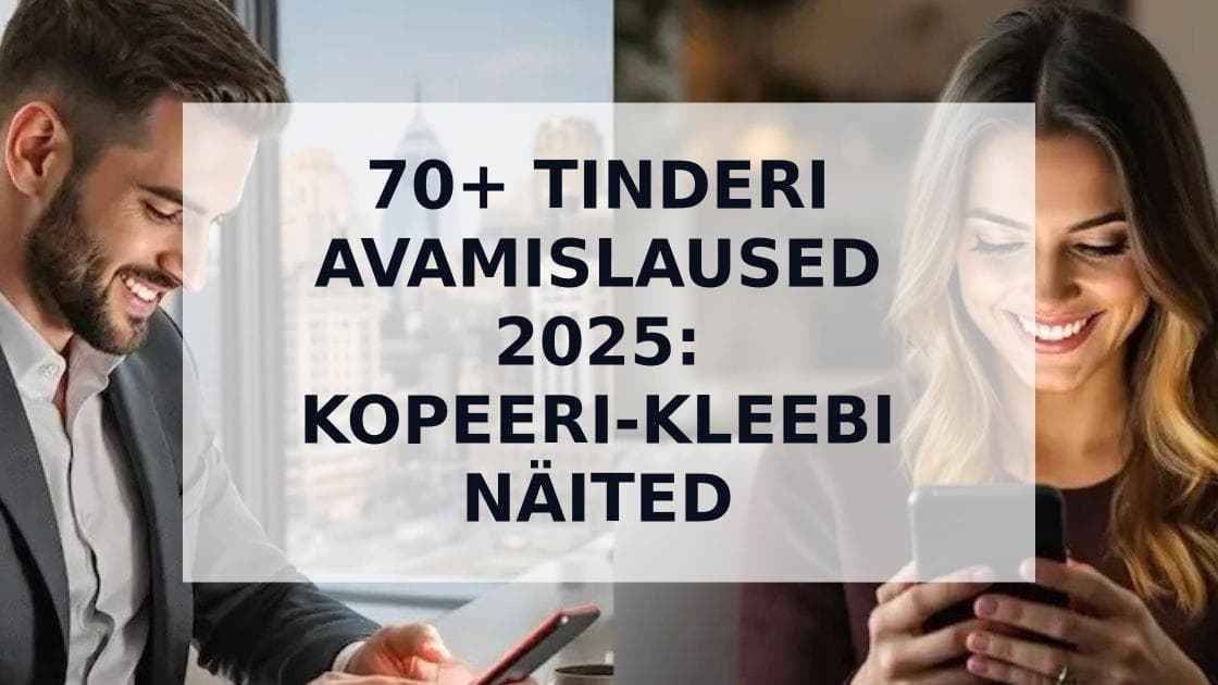 Cover Image for 70+ Parimad Tinderi Avamislaused 2025: Koopia-Kleebi Näited, Mis Toovad Vastuseid