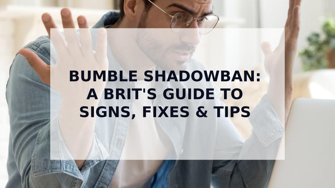 Cover Image for Bumble Shadowban Explained: The Complete British Guide to Detection, Recovery & Prevention