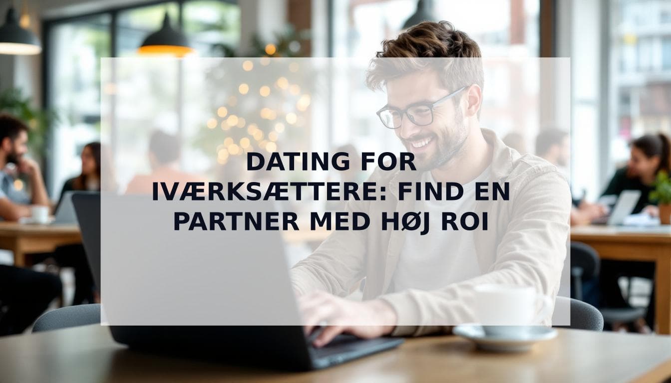 Cover Image for Dating for iværksættere: Din guide til at finde en partner med høj ROI