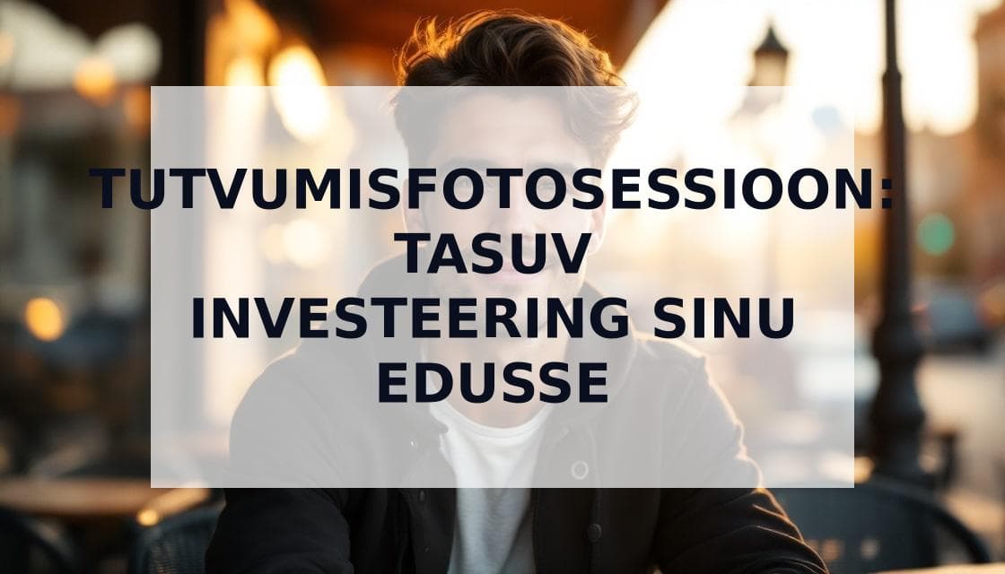Cover Image for Tutvumisfotosessioon: Investeering, Mis Garanteerib Rohkem Matše