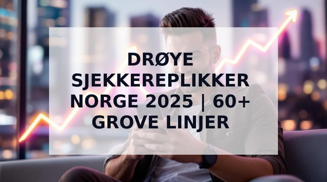 Cover Image for DrĂžye Sjekkereplikker: 60+ Grove Linjer Som Fungerer i Norge
