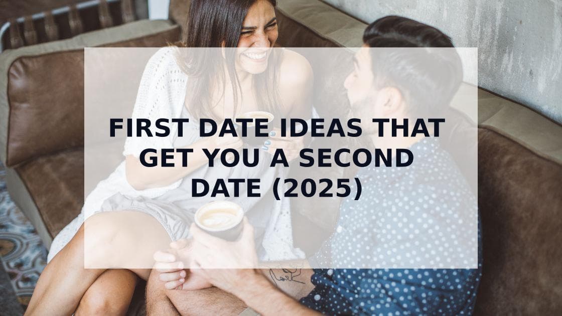 Cover Image for Best First Date Ideas That Actually Lead to Second Dates