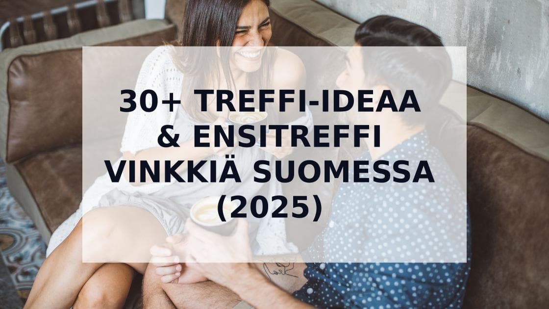 Cover Image for Parhaat Treffi Ideat Suomessa: Yli 30 Vinkkiä Onnistuneisiin Treffeihin