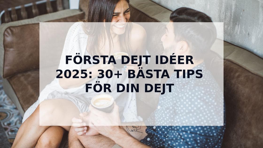 Cover Image for Första Dejt Idéer 2025: 30+ BÀsta Tips för Din Perfekta Dejt i Sverige